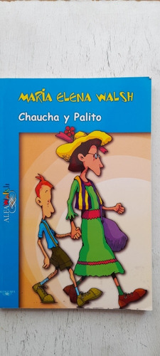 Chaucha Y Palito De María Elena Walsh - Alfaguara (usado)