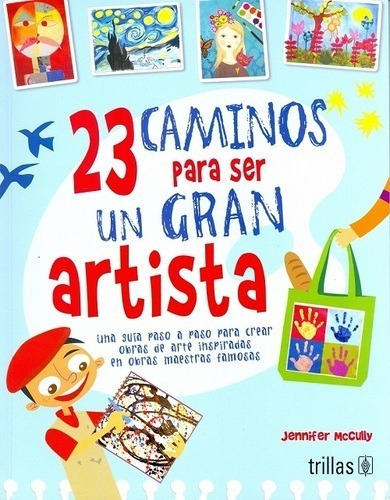 23 Caminos Para Ser Un Gran Artista, De Jennifer Mccully. Editorial Trillas En Español