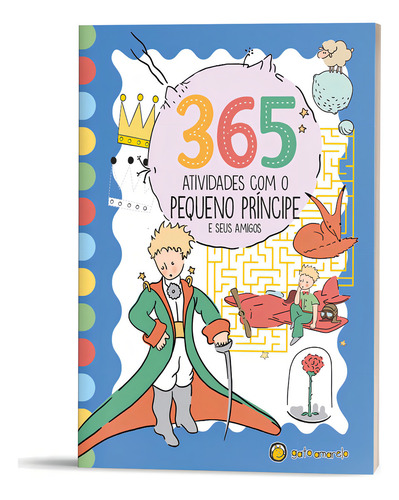 365 Atividades Com O Pequeno Príncipe E Seus Amigos