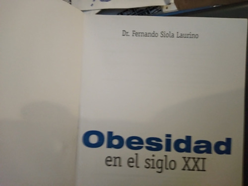 Obesidad En El Siglo Xxi. Dr. Fernando Siola