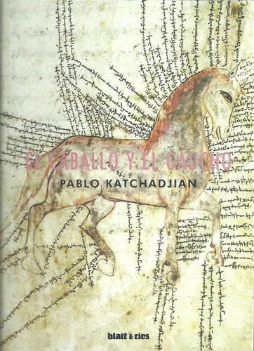 Caballo Y El Gaucho, El - Pablo Katchadjian