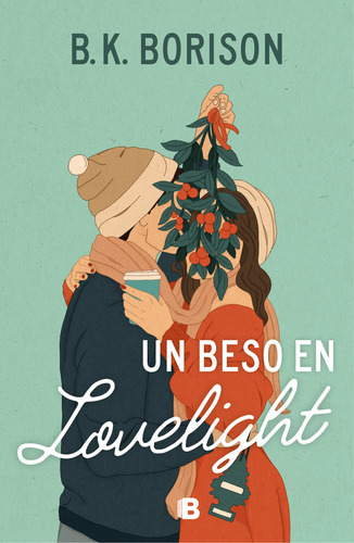 Libro Un Beso En Lovelight - B K Borison