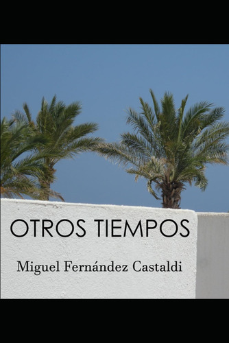 Libro: Otros Tiempos (spanish Edition)