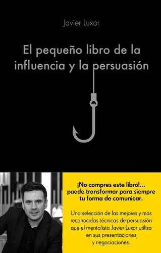 Pequeño Libro De La Influencia Y La Persuasion,el - Luxor, J