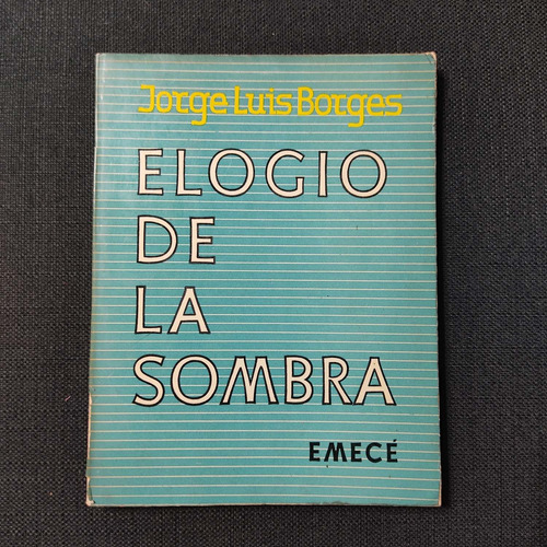 Elogio De La Sombra - Jorge Luis Borges - Emece 4ta Ed #