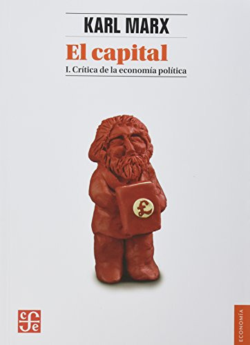 El Capital - Tomo 1 Nva Edición, Marx, Ed. Fce