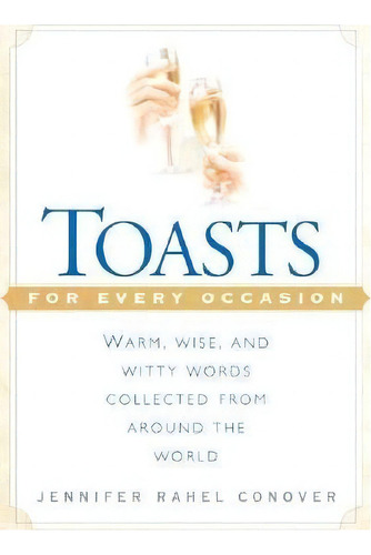 Toasts For Every Occasion, De Jennifer Rahel Over. Editorial Berkley Books, Tapa Blanda En Inglés