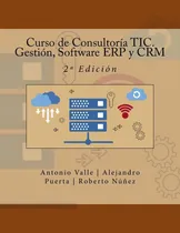 Comprar Libro: Curso De Consultoría Tic. Gestión, Software Erp Y Crm