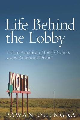 Libro Life Behind The Lobby : Indian American Motel Owner...
