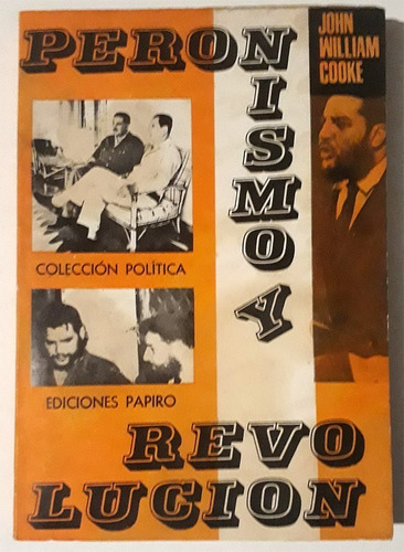 Peronismo Y Revolución, John William Cooke, Primera Ed. 1971