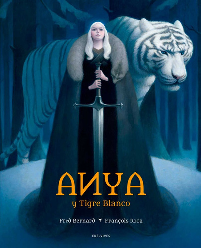 Anya Y Tigre Blanco - Fred Bernard /francois Roca -edelvives