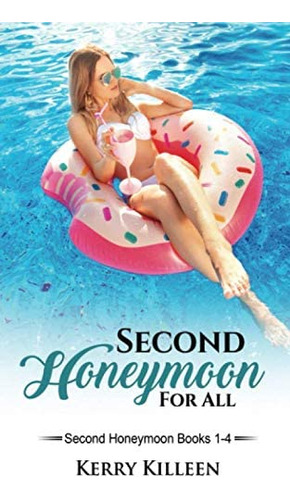 Libro:  Second Honeymoon For All: Second Honeymoon Books 1-4