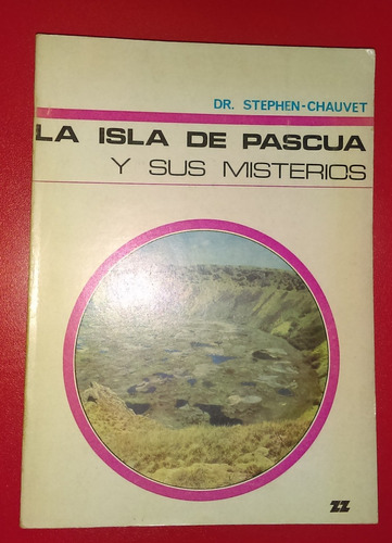 La Isla De Pascua Y Sus Misterios Stephen Chauvet 