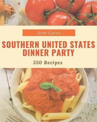 Libro 350 Southern United States Dinner Party Recipes : A...