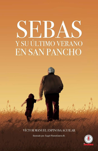 Libro: Sebas Y Su Último Verano En San Pancho (spanish Editi