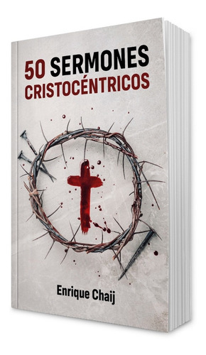 50 Sermones Cristocéntricos, De Enrique Chaij. Editorial Editorial Aces, Tapa Blanda En Español, 2022