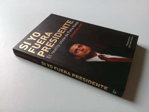 Si Yo Fuera Presidente: El Reality Show De Peña Nieto - Jena