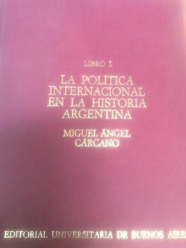 La Politica Internacional En La Historia Argentina