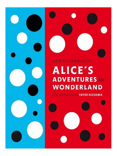 Lewis Carroll's Alice's Adventures In Wonderland: With. Ew02