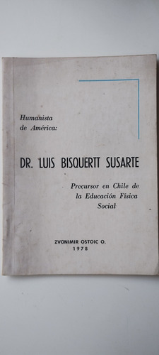 Dr Luis Bisquertt Susarte, Precursor Educación Física Social