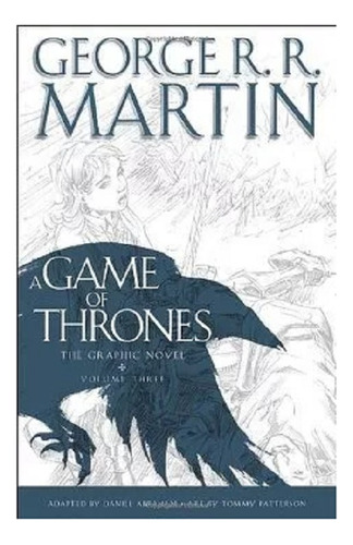 A Game Of Thrones: The Graphic Novel: Volume 3