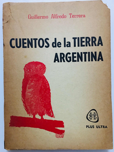 Cuentos De La Argentina Guillermo Terrera 1 Edición 1972