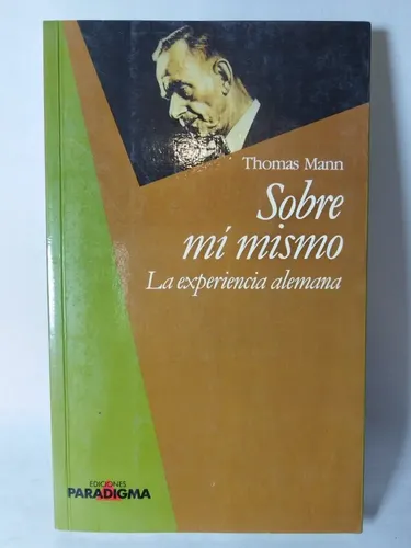 sobre-m-mismo-la-experiencia-alemana-thomas-mann-1aed-1990-meses