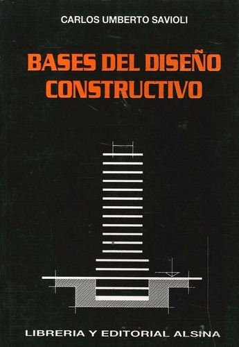 Bases Del Diseño Constructivo  Savioli