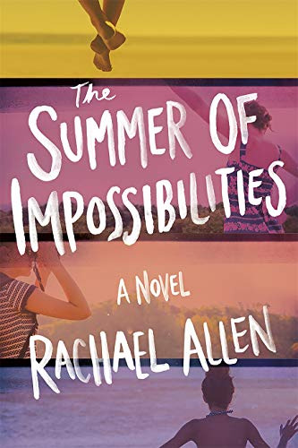 Libro The Summer Of Impossibilities De Allen, Rachael