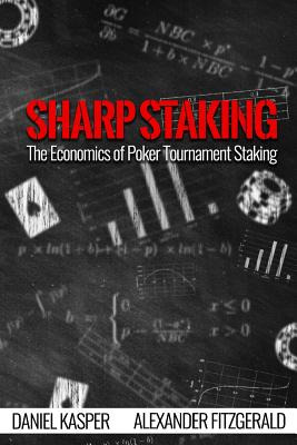 Libro Sharp Staking: The Economics Of Poker Tournament St...