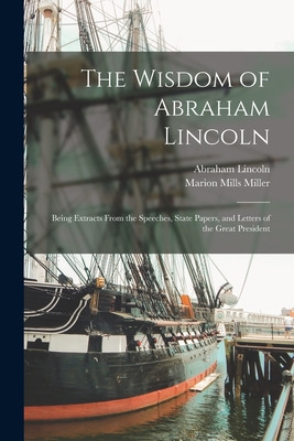 Libro The Wisdom Of Abraham Lincoln: Being Extracts From ...