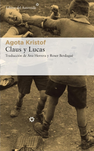 Claus Y Lucas - Agota Kristof