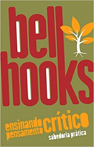 ENSINANDO PENSAMENTO CRITICO - SABEDORIA PRATICA, de Bell Hooks. Editora EDITORA ELEFANTE EIRELI, capa mole em português