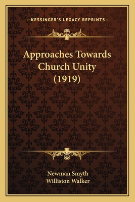 Libro Approaches Towards Church Unity (1919) - Smyth, New...