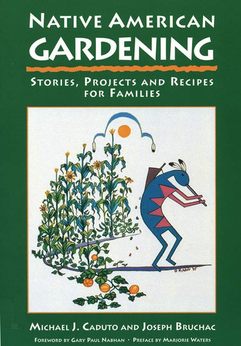 Libro: Native American Gardening: Stories, Projects, And For