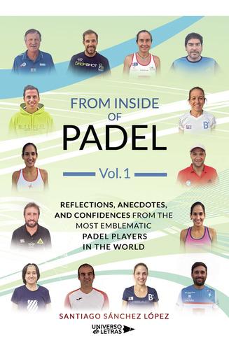 From Inside of Padel Vol. I, de Sánchez López , Santiago.. Editorial Universo de Letras, tapa blanda, edición 1.0 en inglés, 2019