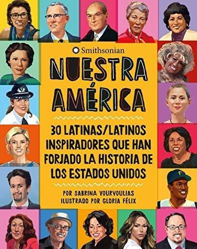 Nuestra America 30 Latinas/latinos Inspiradores Que, De Vourvoulias, Sabrina. Editorial Running Press Kids En Español