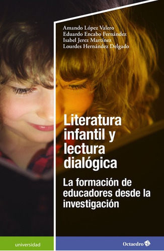 Literatura Infantil Y Lectura Dialogica La Formacion De Educadores Desde La Investigacion, De López Valero, Amando. Editorial Octaedro, Tapa Dura En Español, 2021