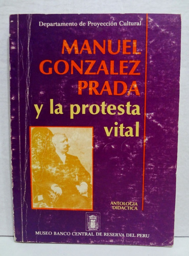 Manuel Gonzalez Prada Y La Protesta Vital 1987