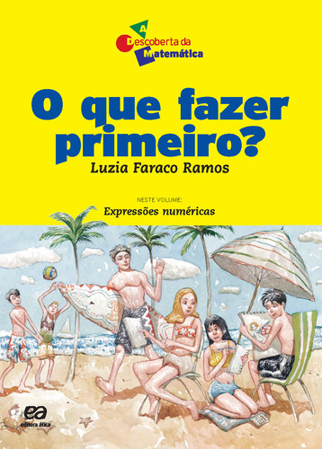 O que fazer primeiro?, de Ramos, Luzia Faraco. A descoberta da matemática Editorial Ática, capa mole em português, 2008