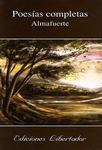Poesias Completas - Almafuerte - Ediciones Libertador