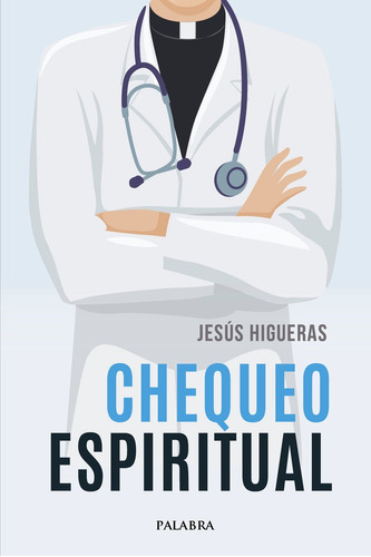 Chequeo Espiritual, De Higueras, Jesus. Editorial Ediciones Palabra, S.a., Tapa Blanda En Español