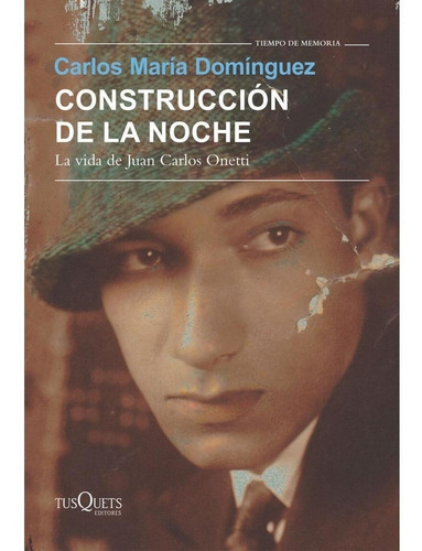 Construccion De La Noche, De Carlos María Domínguez. Editorial Tusquets En Español