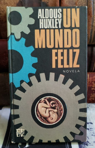 Un Mundo Feliz - Aldous Huxley - Tapa Dura