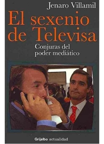 Libro - El Sexenio De Televisa 