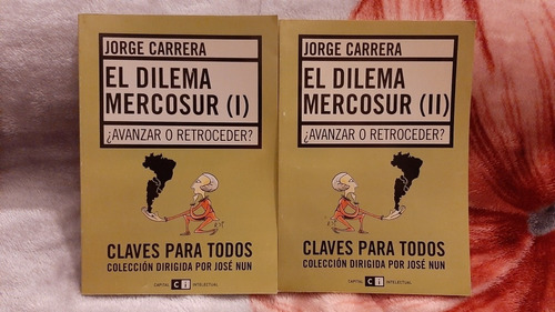 El Dilema Del Mercosur (2 Tomos) - Jorge Carrera