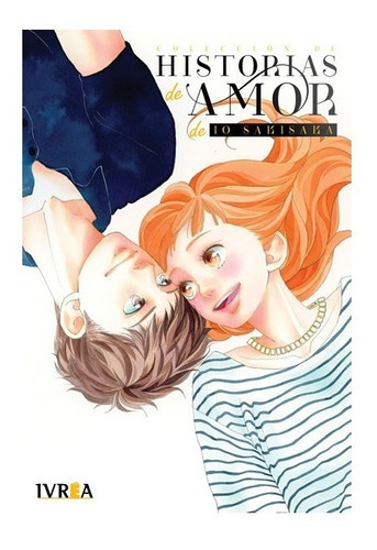 Manga - Historias De Amor De Io Sakisaka: Tomo Único - Ivrea