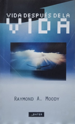 Vida Después De La Vida-raymond A. Moody