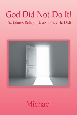 Libro God Did Not Do It!: (scriptures Religion Uses To Sa...