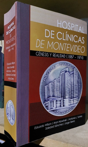 Hospital De Clínicas De Montevideo :génesis Y Realidad (ltc)